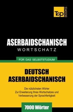 portada Aserbaidschanischer Wortschatz für das Selbststudium - 7000 Wörter (German Edition)