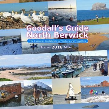 portada Goodall's Guide, North Berwick: The Essential Guidebook for Visitors and Travellers, 2018 (en Inglés)