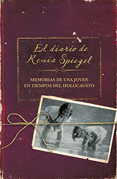 portada El Diario de Renia Spiegel: El Testimonio de una Joven en Tiempos del Holocausto (in Spanish)