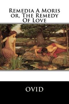 portada Remedia A Moris or, The Remedy Of Love (in English)