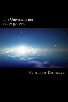 portada The Universe is not out to get you. (in English)