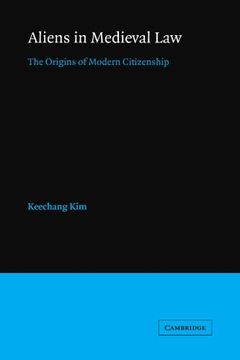 portada Aliens in Medieval Law: The Origins of Modern Citizenship (Cambridge Studies in English Legal History) (en Inglés)
