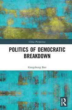 portada Politics of Democratic Breakdown (China Perspectives) (en Inglés)