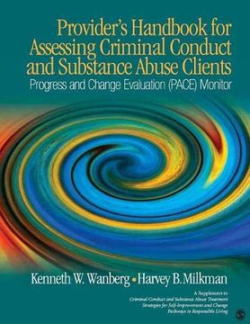 portada Provider's Handbook for Assessing Criminal Conduct and Substance Abuse Clients: Progress and Change Evaluation (Pace) Monitor; A Supplement to. And Change Pathways to Responsible Living (en Inglés)