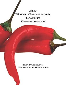 portada My new Orleans Cajun Cookbook: My Family'S Favorite Recipes Create Your new Orleans Cajun Cookbook With Favorite Recipes in an 8. 5X11" 100 Pages Incl. Cook in Your Life, Women, Men, Relatives or 