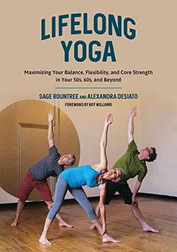 portada Lifelong Yoga: Maximizing Your Balance, Flexibility, and Core Strength in Your 50S, 60S, and Beyond (in English)