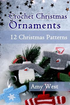 portada Crochet Christmas Ornaments: 12 Christmas Patterns (en Inglés)