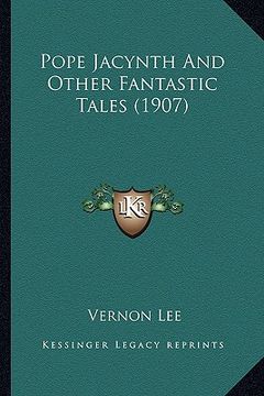 portada pope jacynth and other fantastic tales (1907) (in English)