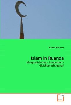 portada Islam in Ruanda: Marginalisierung - Integration - Gleichberechtigung?