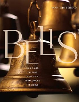 portada Bells: Music, Art, Culture, and Politics From Around the World (in English)