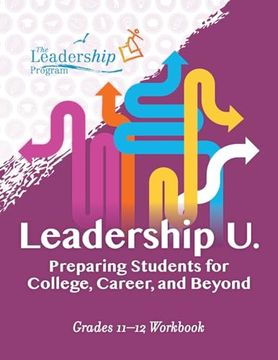 portada Leadership u: Preparing Students for College, Career, and Beyond: Grades 11–12 Workbook (en Inglés)