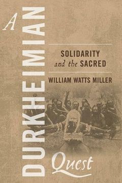 portada A Durkheimian Quest: Solidarity and the Sacred