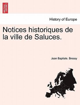 portada Notices Historiques de la Ville de Saluces. (en Francés)