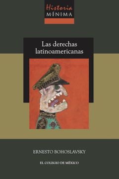 portada Historia Mínima de las Derechas Latinoamericanas
