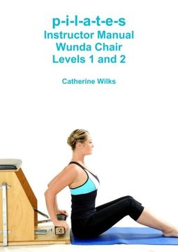 portada p-i-l-a-t-e-s Instructor Manual Wunda Chair Levels 1 and 2 (en Inglés)