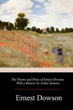 portada The Poems and Prose of Ernest Dowson (en Inglés)