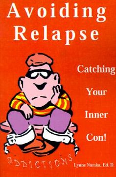 portada avoiding relapse: catching your inner con (in English)