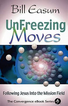 portada Unfreezing Moves: Following Jesus Into the Mission Field (in English)