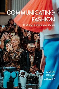 portada Communicating Fashion: Clothing, Culture, and Media (en Inglés)