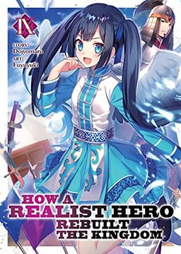 portada How Realist Hero Rebuilt Kingdom Light Novel 09 (How a Realist Hero Rebuilt the Kingdom (Light Novel)) (en Inglés)