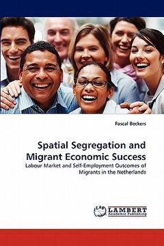 portada spatial segregation and migrant economic success (en Inglés)
