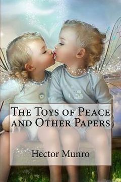 portada The Toys of Peace and Other Papers Hector Hugh Munro