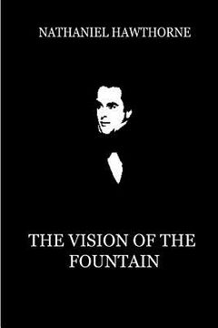 portada The Vision Of The Fountain (en Inglés)