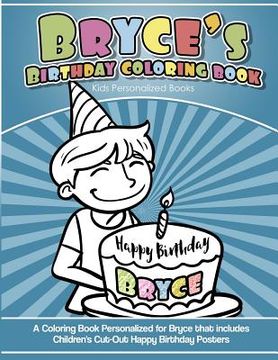 portada Bryce's Birthday Coloring Book Kids Personalized Books: A Coloring Book Personalized for Bryce that includes Children's Cut Out Happy Birthday Posters