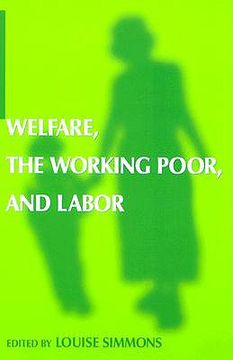 portada welfare, the working poor, and labor (en Inglés)
