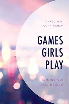 portada Games Girls Play: Contexts of Girls and Video Games (Studies in new Media) (en Inglés)