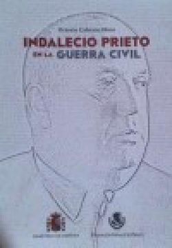 portada Indalecio Prieto en la Guerra Civil (in Spanish)