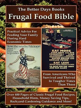 portada the better days books frugal food bible: practical advice for feeding your family during hard economic times from americans who survived and thrived i (en Inglés)