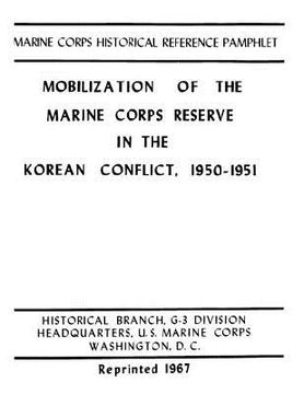 portada Mobilization of the Marine Corps Reserve in the Korean Conflict, 1950-1951 (en Inglés)