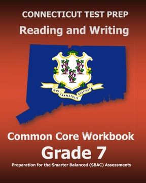 portada CONNECTICUT TEST PREP Reading and Writing Common Core Workbook Grade 7: Preparation for the Smarter Balanced (SBAC) Assessments