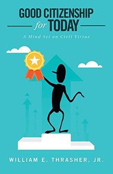 portada Good Citizenship for Today: A Mind set on Civil Virtue (en Inglés)