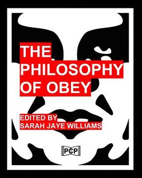 portada The Philosophy Of Obey: (Obey Giant/Shepard Fairey) - 1433 Philosophical Statements by Obey from 1989-2008 (in English)
