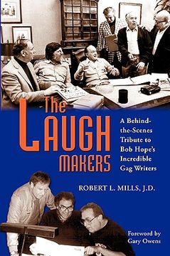 portada the laugh makers: a behind-the-scenes tribute to bob hope's incredible gag writers