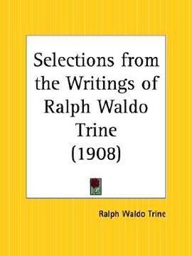 portada selections from the writings of ralph waldo trine (en Inglés)