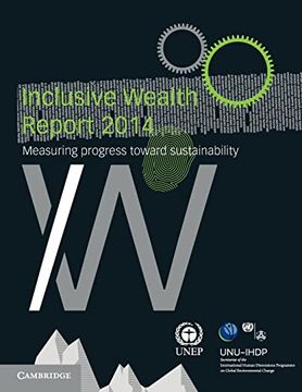 portada Inclusive Wealth Report 2014: Measuring Progress Toward Sustainability (in English)
