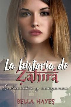 portada La Historia de Zahira: Seducción y Venganza