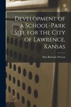 portada Development of a School-park Site for the City of Lawrence, Kansas