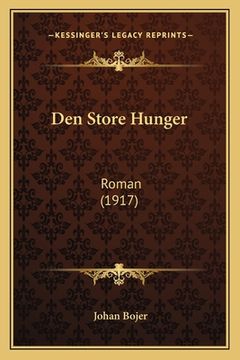 portada Den Store Hunger: Roman (1917) (en Danés)