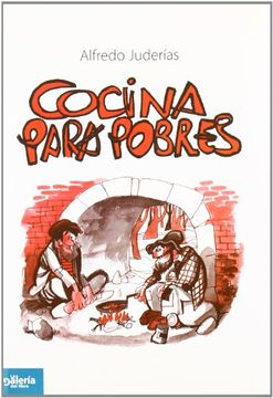 Libro Cocina Para Pobres, Alfredo Juderías Martínez, ISBN ...