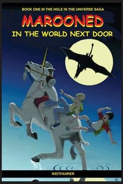 portada Marooned in the World Next Door: Book One in The Hole in the Universe Saga (en Inglés)