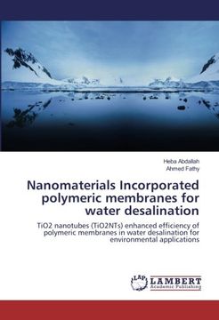 portada Nanomaterials Incorporated polymeric membranes for water desalination: TiO2 nanotubes (TiO2NTs) enhanced efficiency of polymeric membranes in water desalination for environmental applications