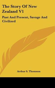 portada the story of new zealand v1: past and present, savage and civilized (in English)