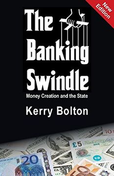 portada The Banking Swindle: Money Creation and the State (in English)