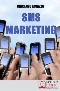 portada SMS Marketing: Come Guadagnare e Fare Pubblicità con SMS, MMS e Bluetooth (in Italian)