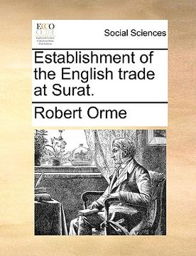portada establishment of the english trade at surat. (en Inglés)