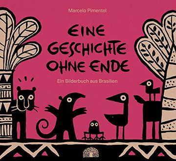 portada Eine Geschichte Ohne Ende: Ein Bilderbuch aus Brasilien (in German)